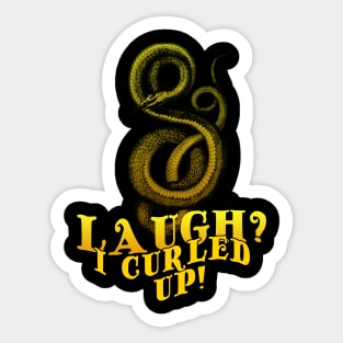 Laugh? I Curled UP! Sticker